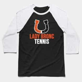 Lady Bronc Tennis Baseball T-Shirt